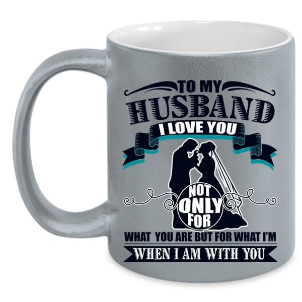 I Love My Husband Coffee Mug, To My Husband Accent Mug