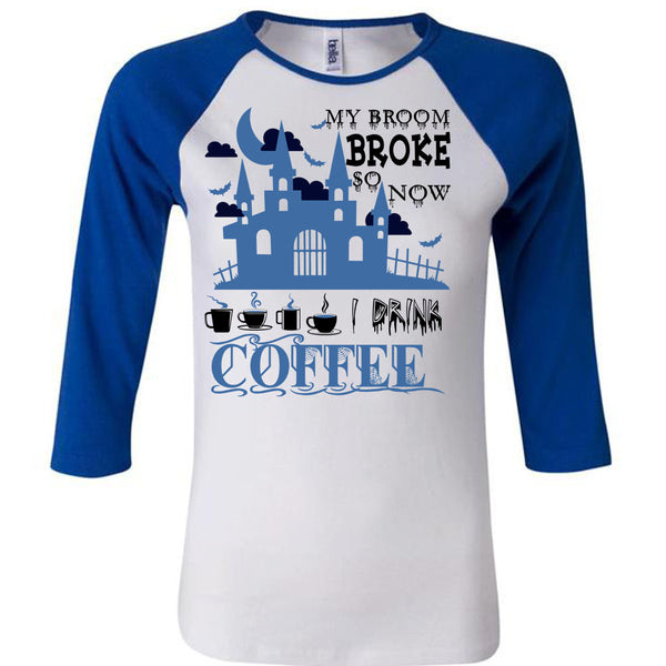 My Broom Broke So Now I Drink Coffee T Shirt, Wait For Halloween T Shirt, Awesome T-Shirts