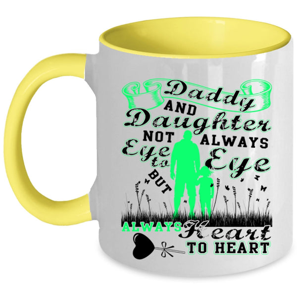 Always Heart To Heart Coffee Mug, Daddy And Daughter Accent Mug