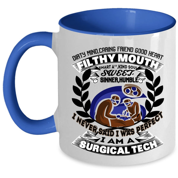 Cool Job Title Coffee Mug, I Am A Surgical Tech Accent Mug
