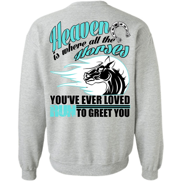 I Love Equestrian T Shirt, Heaven Is Where All The Horses Sweatshirt
