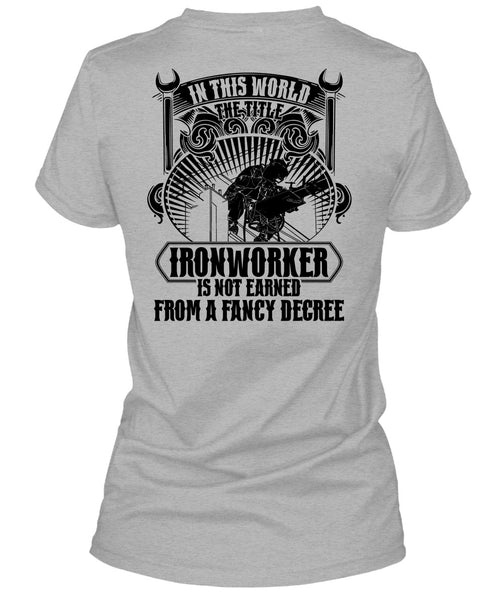 In This World The Title Ironworker T Shirt, I Love Ironworker T Shirt