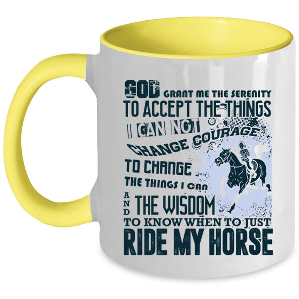 Funny Equestrian Coffee Mug, When Just Ride My Horse Accent Mug