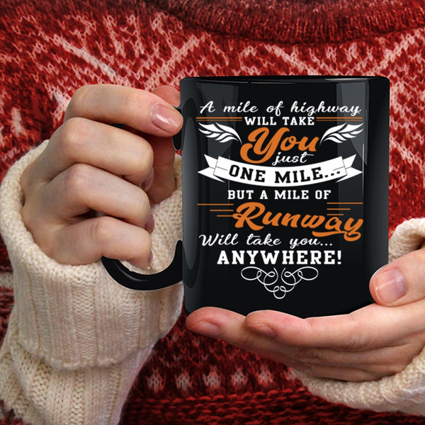 A Mile Of Highway Will Take You Coffee Mug, A Mile Of Runway Coffee Cup