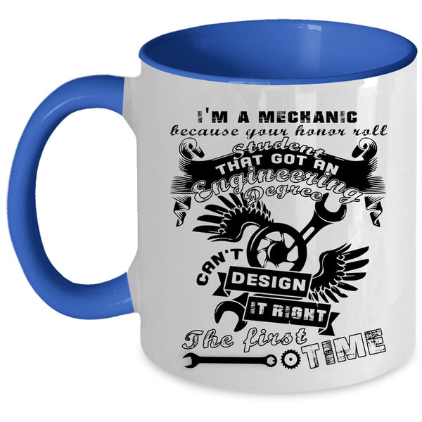 Best Gift For Mechanics Coffee Mug, I'm A Mechanic Accent Mug