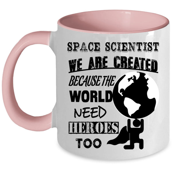 Funny Gift For Space Scientist Coffee Mug, Space Scientist Accent Mug