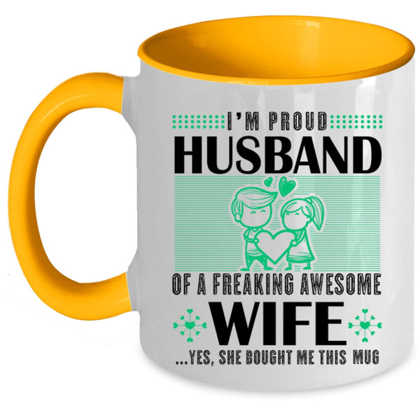 Cute Love Coffee Mug, I'm Proud Husband Of An Awesome Wife Accent Mug