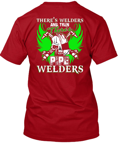 There's Pipe Welders T Shirt, Being A Welder T Shirt