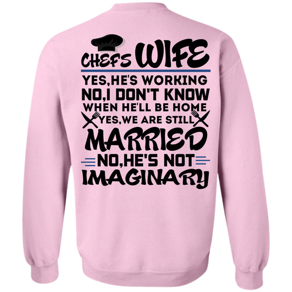Being A Cooker T Shirt, Chef's Wife He's Working Sweatshirt