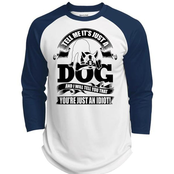 Tell Me It Just A Dog T Shirt, I Love Idiot T Shirt, Awesome T-Shirts  (Polyester Game Baseball Jersey)