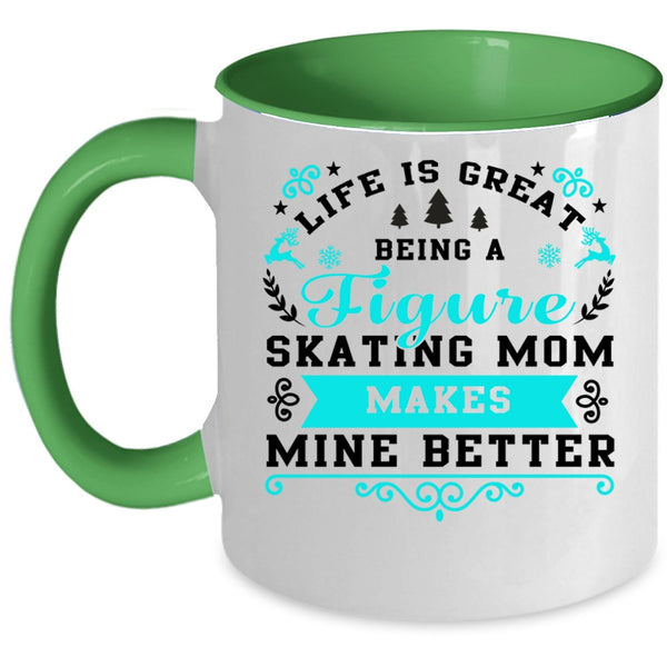 Cute Mom Coffee Mug, Life Is Great Being A Figure Skating Mom Accent Mug