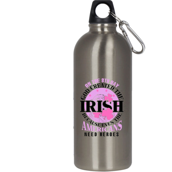On The 8th Day God Created The Irish 20 oz Stainless Steel Bottle,Funny Irish Outdoor Sports Water Bottle