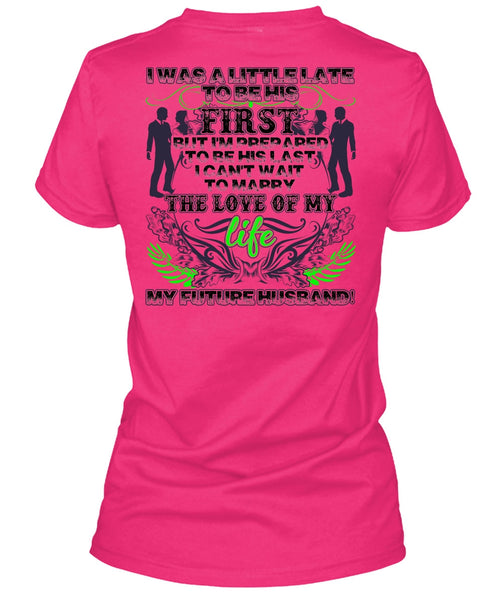 Marry The Love Of My Life T Shirt, Being A Husband T Shirt