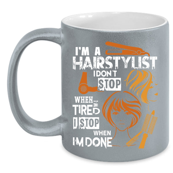 I'm A Hairstylist Coffee Mug, Cool Gift For Hairstylist Coffee Cup
