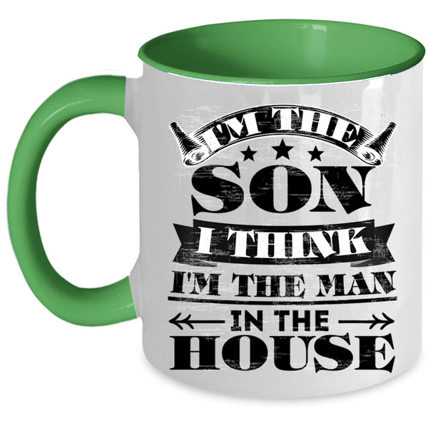 I'm The Man In The House Coffee Mug, I'm The Son Accent Mug