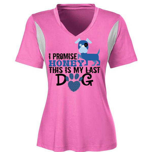 I Promise Honey This Is My Last Dog T Shirt, My Life T Shirt