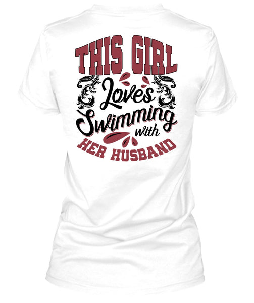 This Girl Loves Swimming With Her Husband T Shirt, I Love Swimming T Shirt