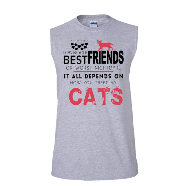 I Can Be Your Worst Nightmare Shirt, Depends On Your How You Treat My Cats Shirt (Men's Cotton Sleeveless)
