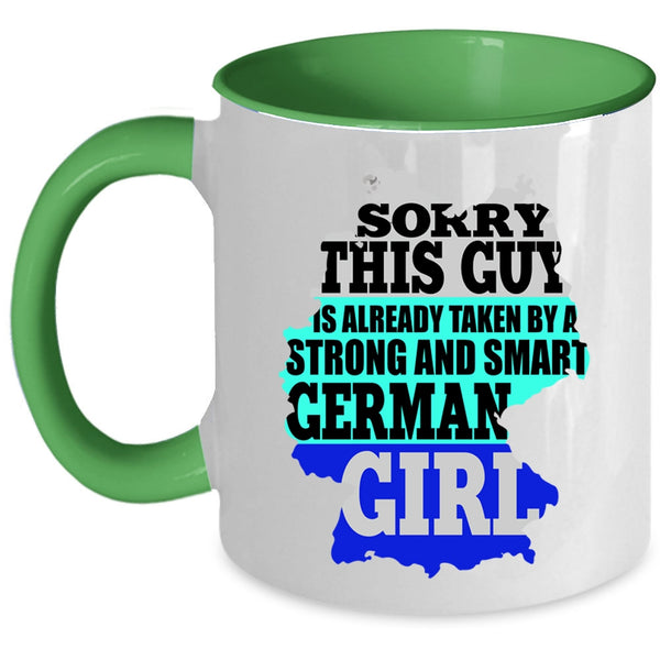 Cute Girls Coffee Mug, This Guy Is Already Taken By A German Girl Accent Mug