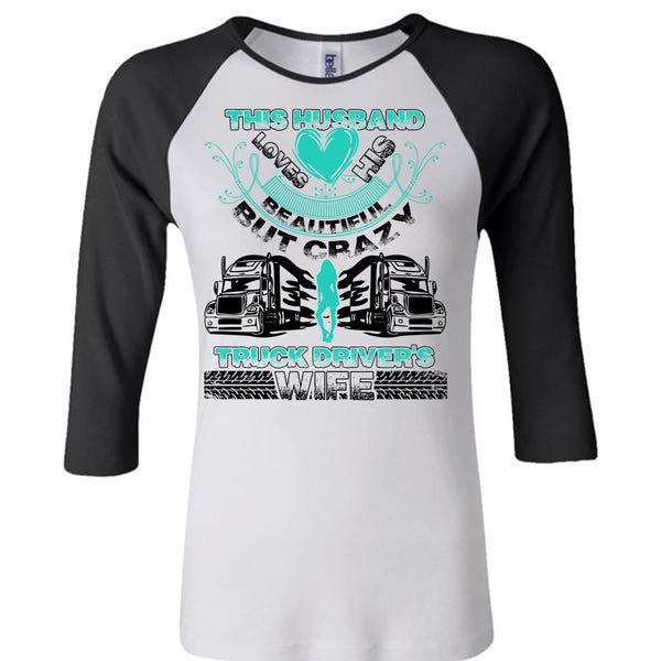 This Husband Loves His Beautiful T Shirt, Being A Trucking T Shirt, Awesome T-Shirts