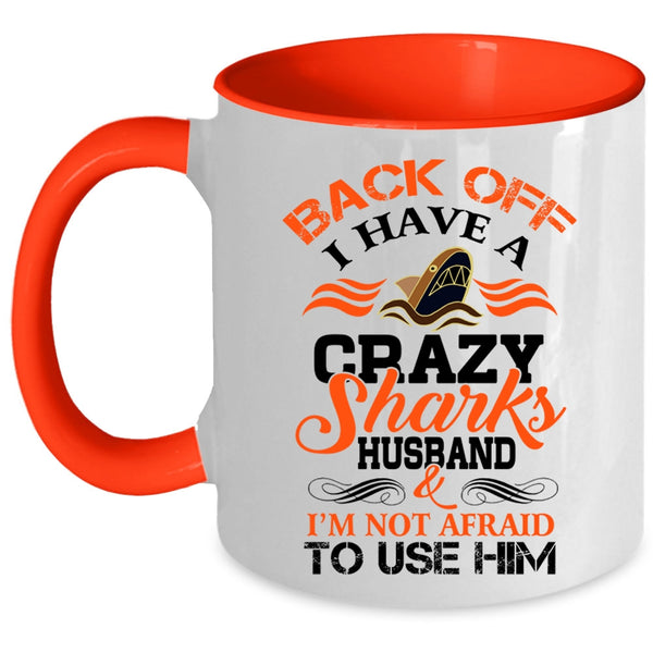 I Have A Crazy Sharks Husband Mug, Cool Sharks Husband Cup