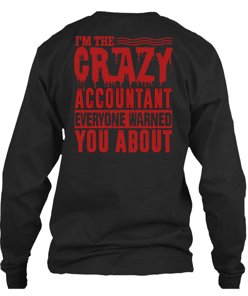 I'm The Crazy Accountant T Shirt, Being An Accountant T Shirt