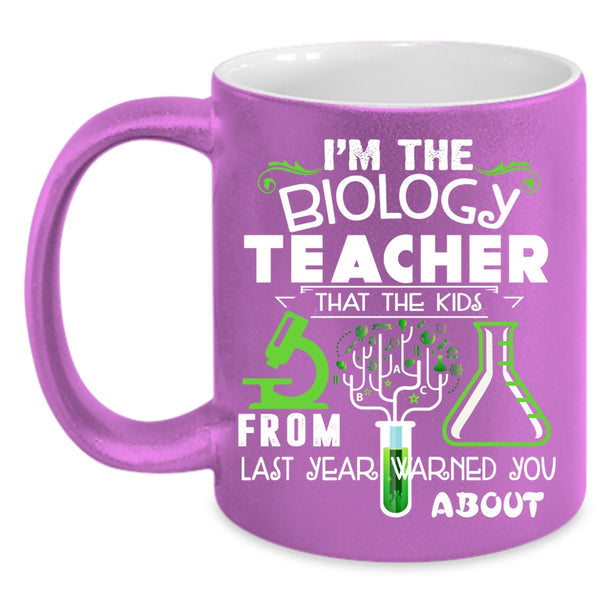I'm The Biology Teacher Coffee Mug, The Kids From Last Year Coffee Cup