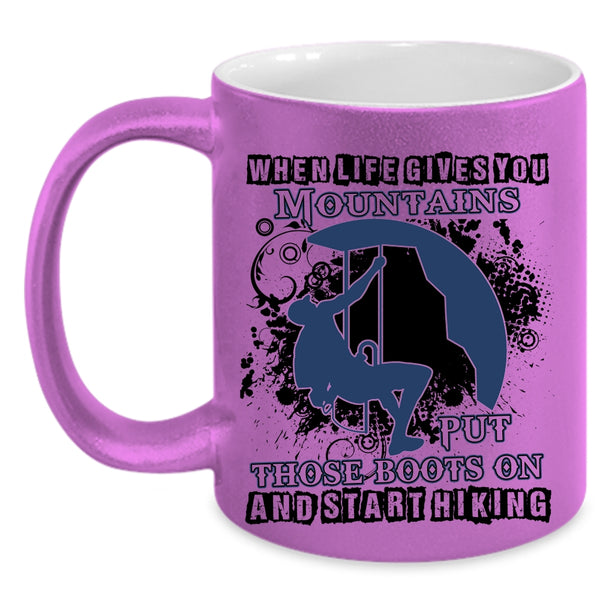 Put Those Boots On And Start Hiking Coffee Mug, When Life Gives You Mountains Accent Mug