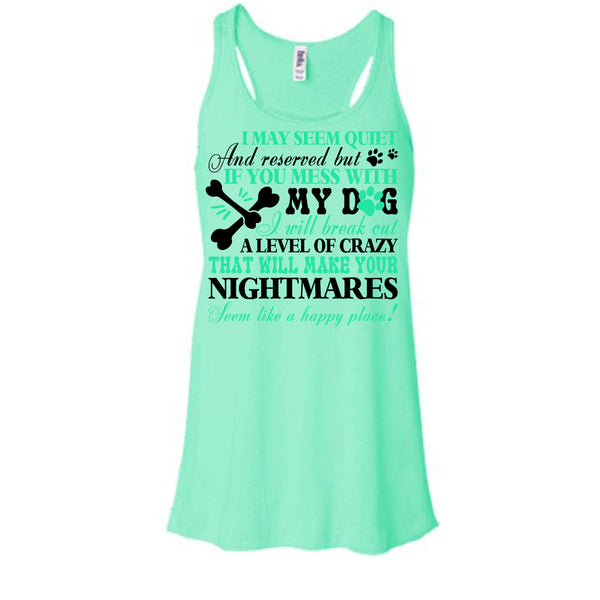 If You Mess With My Dog T Shirt, I Love My Dog T Shirt, Awesome t-shirts