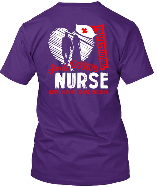 Professional Smile Loving Nurse T Shirt, Happy Friendly Caring Educated T Shirt