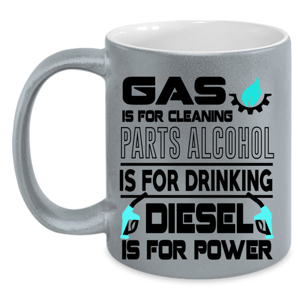 Diesel Is For Power Coffee Mug, Gas Is For Cleaning Accent Mug