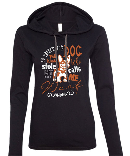 So There's This Dog T Shirt, I Love My Dog T Shirt (Anvil Ladies Ringspun Hooded)