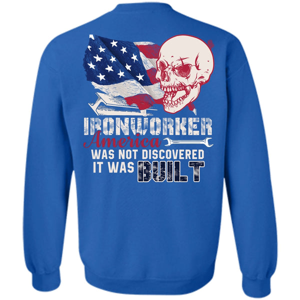It Was Built T Shirt, I Love Ironworker Sweatshirt
