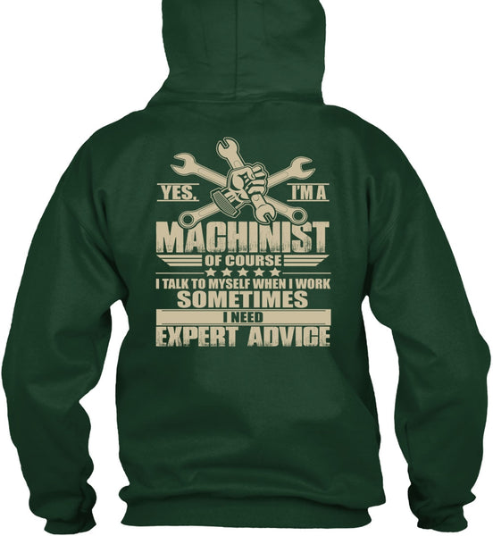 I'm A Machinist T Shirt, I Need Expert Advice T Shirt