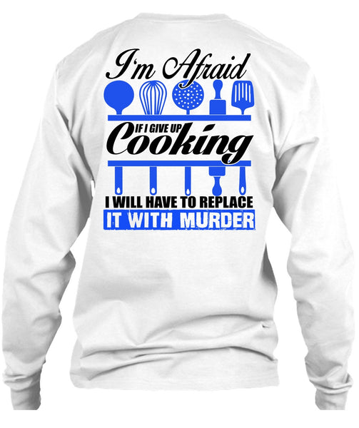 I Give Up Cooking T Shirt, I Love Chef T Shirt