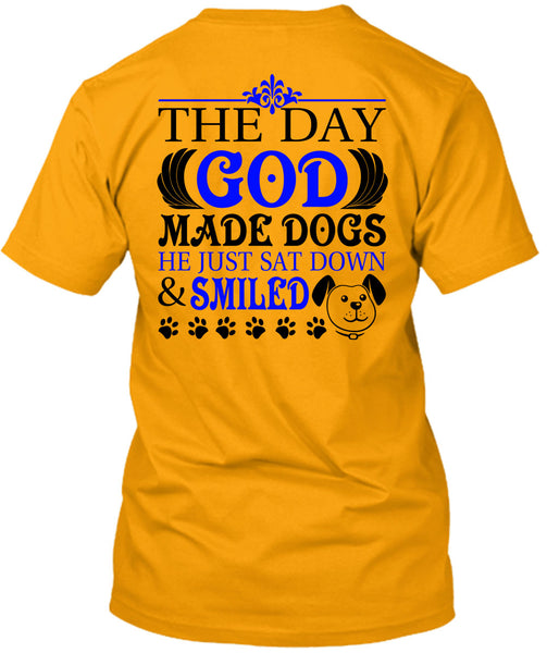 The Day God Made Dogs T Shirt, Loving T Shirt
