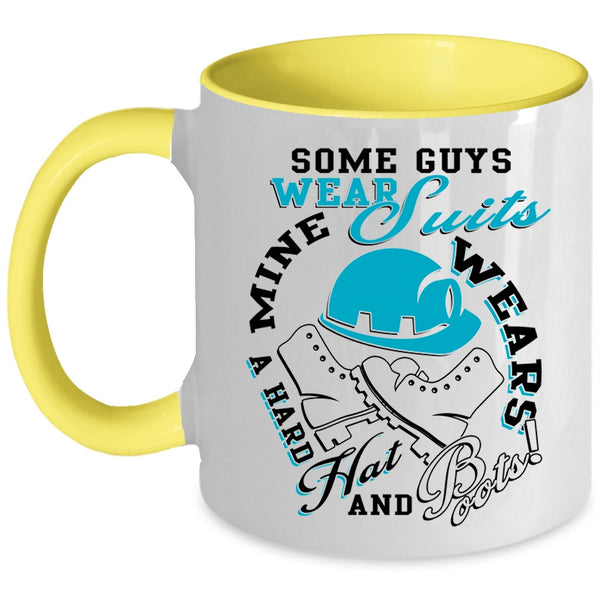 Mine Wears A Hard Hat And Boots Coffee Mug, My Guy Accent Mug