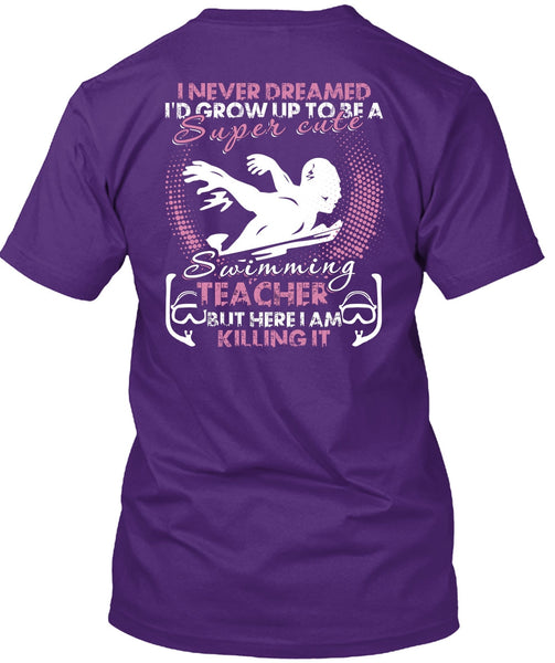 Cute Swimming Teacher T Shirt, I Am Killing It T Shirt