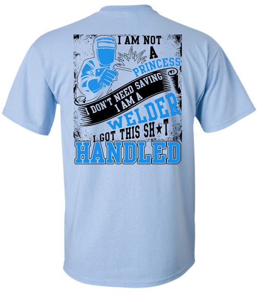 I Am A Welder T Shirt, I Am Not A Princess T Shirt