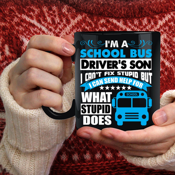 I'm A School Bus Driver's Son Coffee Mug, I Love My Son Coffee Cup