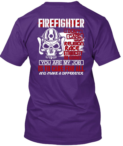 Firefighter I Don't Care T Shirt, You Are My Job T Shirt