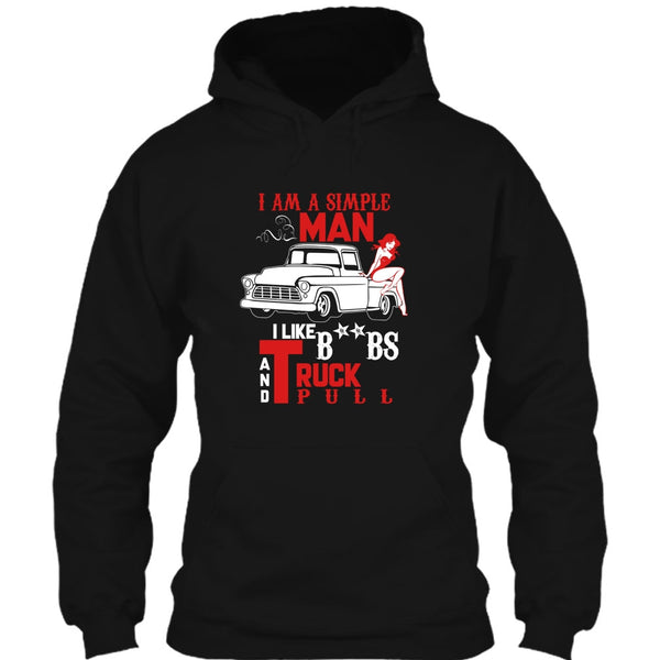 I Am A Simple Man T Shirt, I Like Truck Pull T Shirt