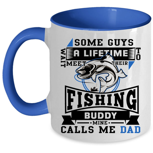 Cool Fishing Buddy Coffee Mug, My Fishing Buddy Calls Me Dad Accent Mug
