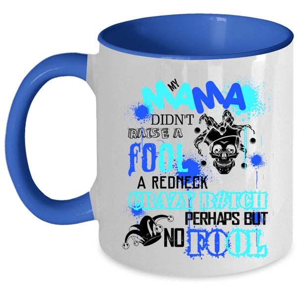 Cool Mama Coffee Mug, My Mama Didn't Raise A Fool Accent Mug