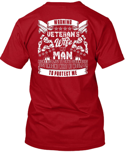 Warning Veteran's Wife T Shirt, My Man Risks His Life T Shirt