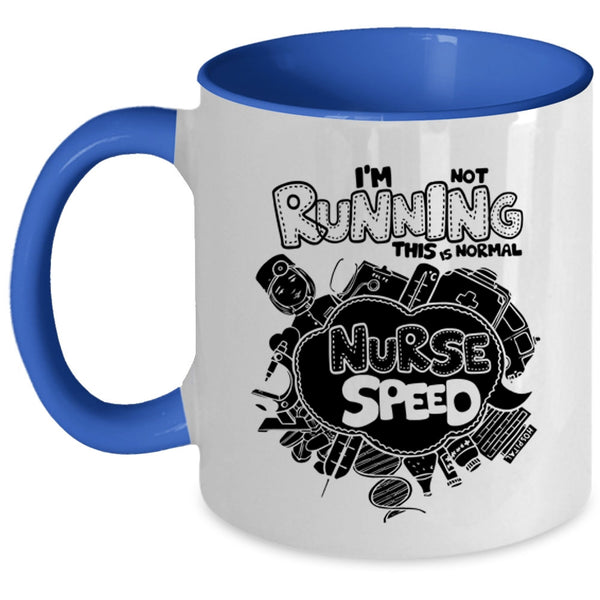 This Is Normal Nurse Speed Coffee Mug, I'm Not Running Accent Mug