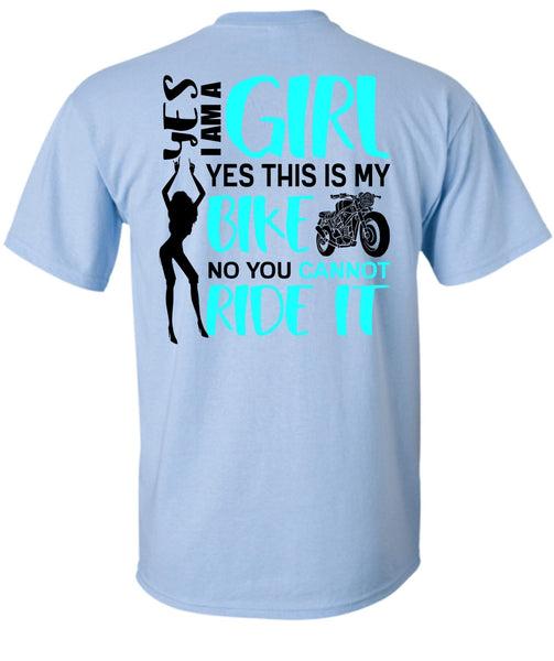 I Am A Girl T Shirt, You Can't Ride It T Shirt