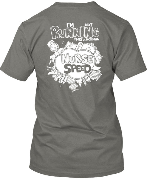 I'm Not Running T Shirt, This Is Normal Nurse Speed T Shirt