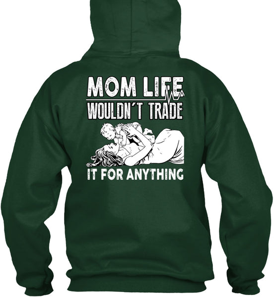 Mom Life Wouldn't Trade T Shirt, Being A Mom T Shirt