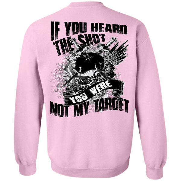 I Love My Life T Shirt, If You Heard The Shot Sweatshirt